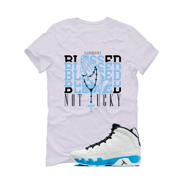 Air Jordan 9 “Powder Blue” | illcurrency White T-Shirt (Blessed not lucky)