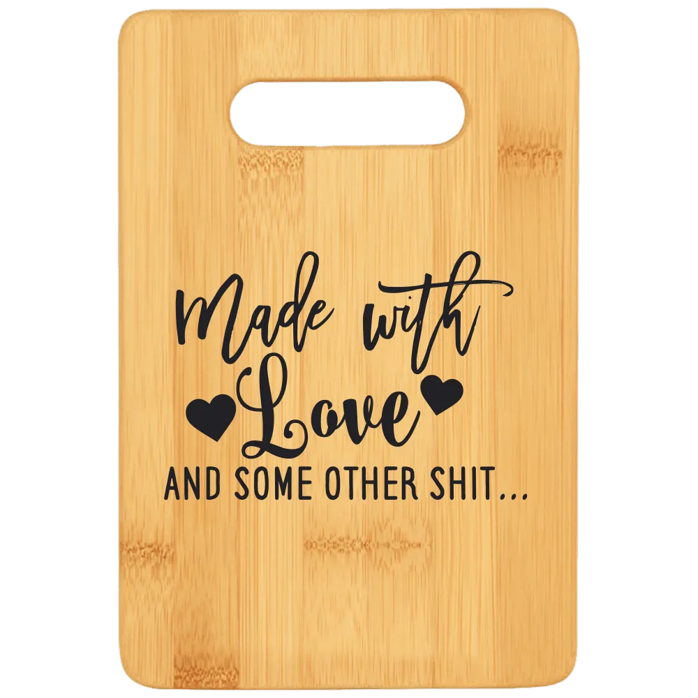 Made With Love and Some Other Shit... Cutting Board