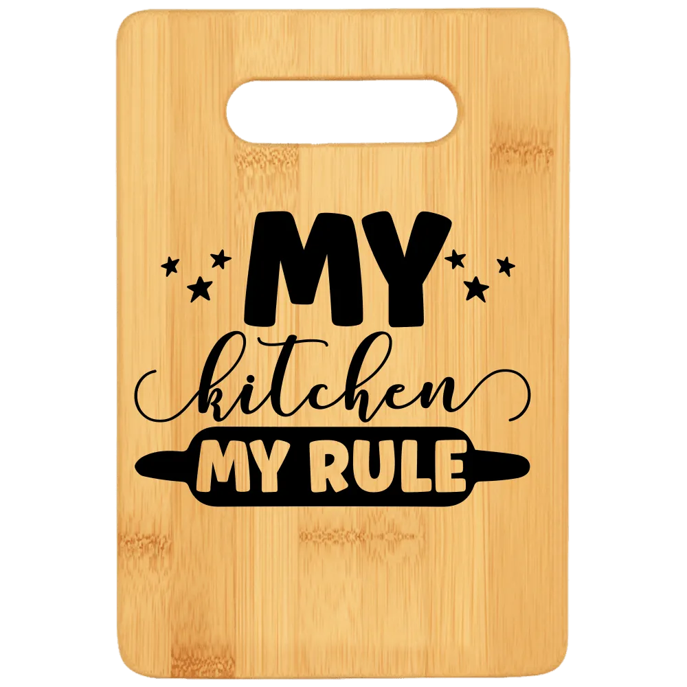 My Kitchen My Rule Cutting Board